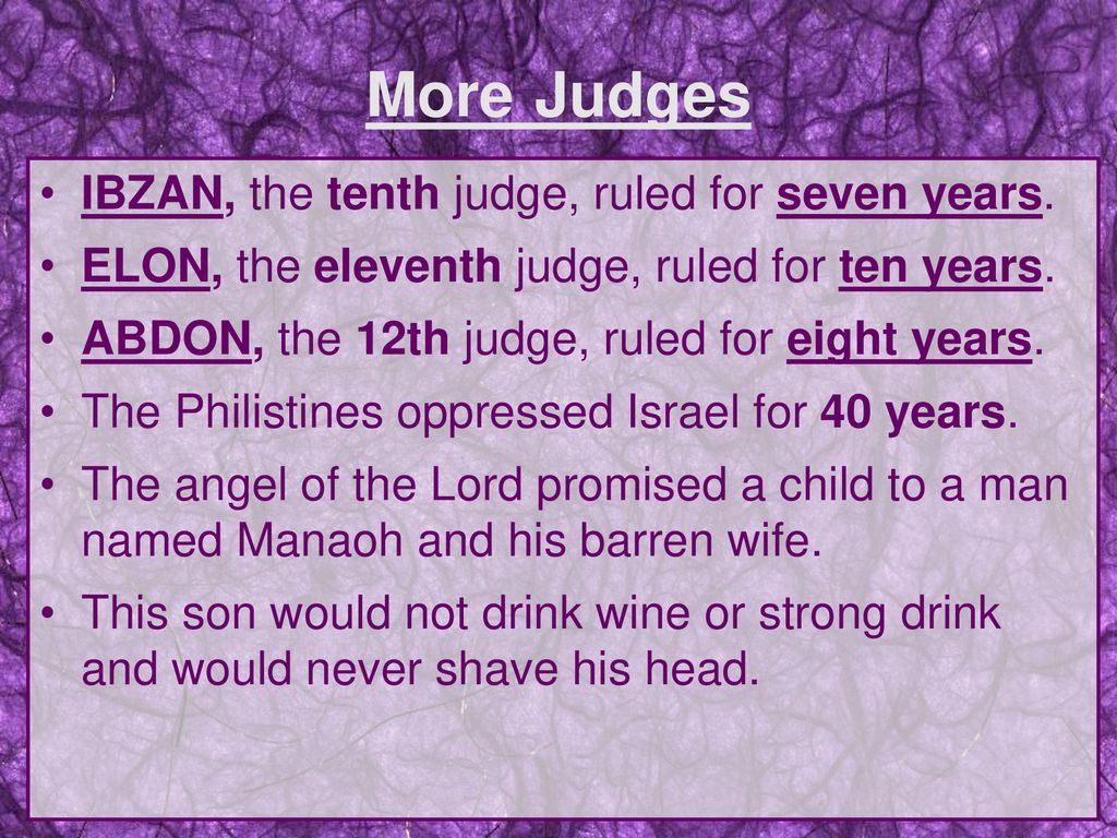 More Judges IBZAN, the tenth judge, ruled for seven years.