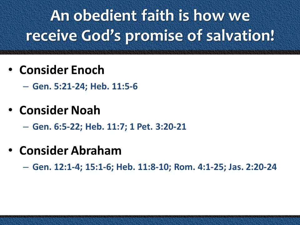 An obedient faith is how we receive God’s promise of salvation!