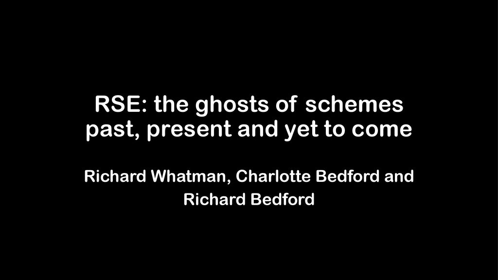 RSE: the ghosts of schemes past, present and yet to come