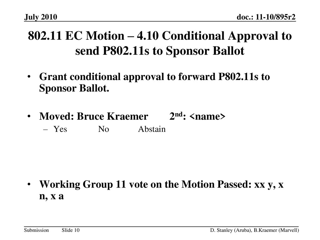 November 2008 doc.: IEEE /1437r1. July EC Motion – 4.10 Conditional Approval to send P802.11s to Sponsor Ballot.