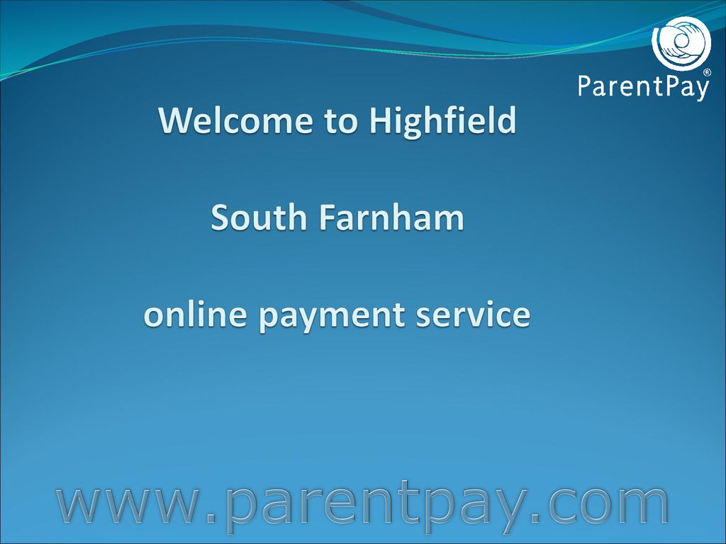 Welcome to Highfield South Farnham online payment service