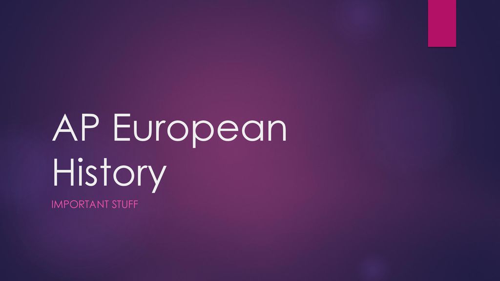 AP European History Important Stuff Ppt Download ap-european-history-important-stuff-ppt-download