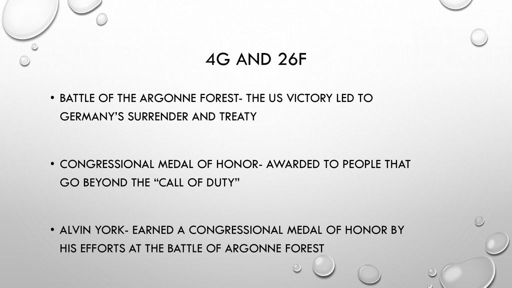4G and 26F Battle of the Argonne Forest- the US victory led to Germany’s surrender and treaty.