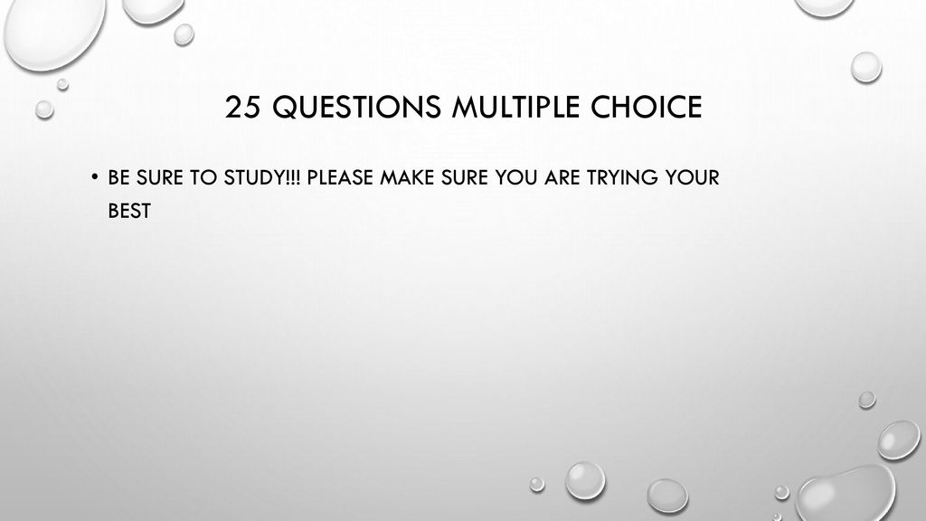25 questions multiple choice