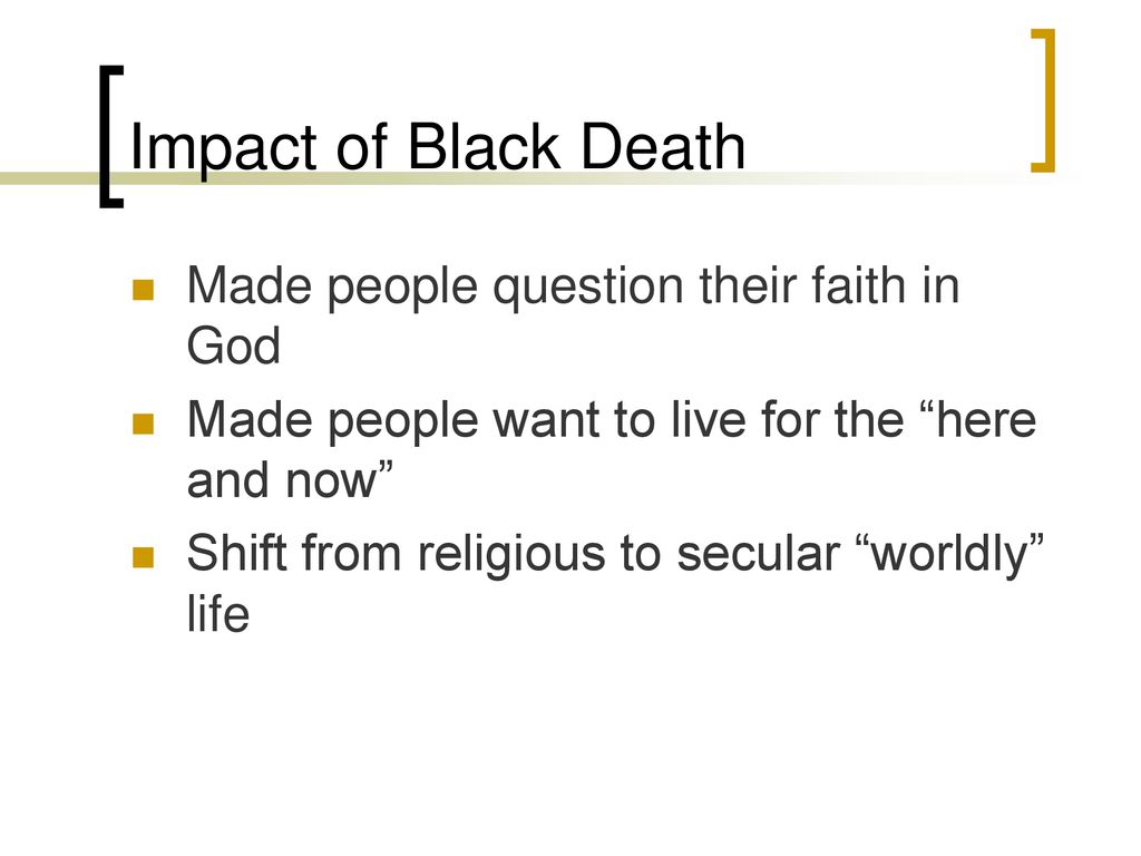 Impact of Black Death Made people question their faith in God