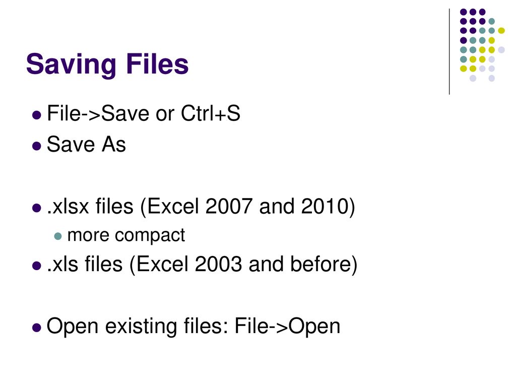 Saving Files File->Save or Ctrl+S Save As