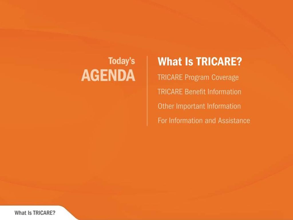 Today’s Agenda: What Is TRICARE