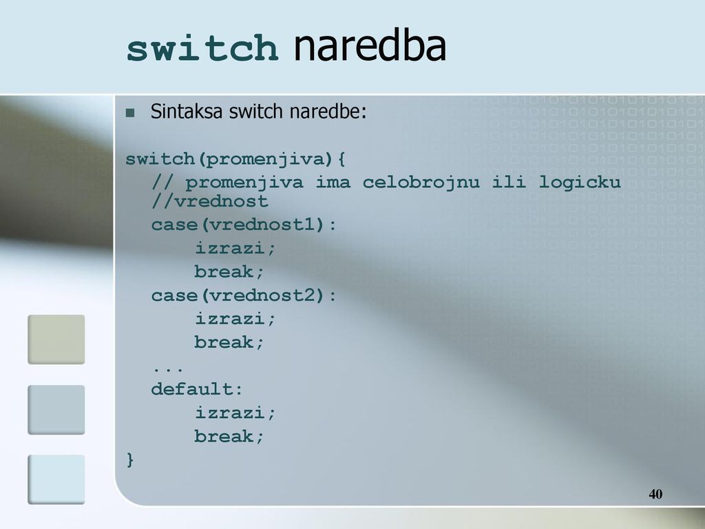 switch naredba Sintaksa switch naredbe: switch(promenjiva){