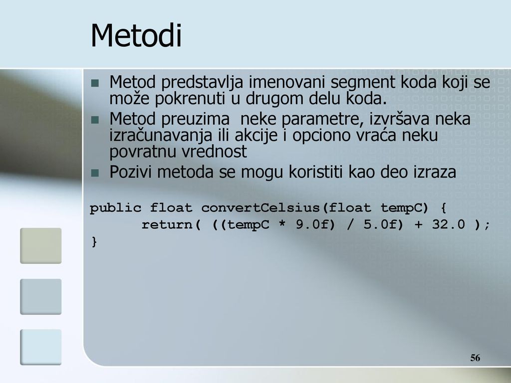 Metodi Metod predstavlja imenovani segment koda koji se može pokrenuti u drugom delu koda.