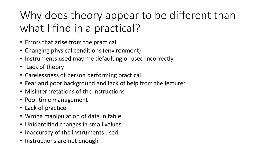 Why does theory appear to be different than what I find in a practical