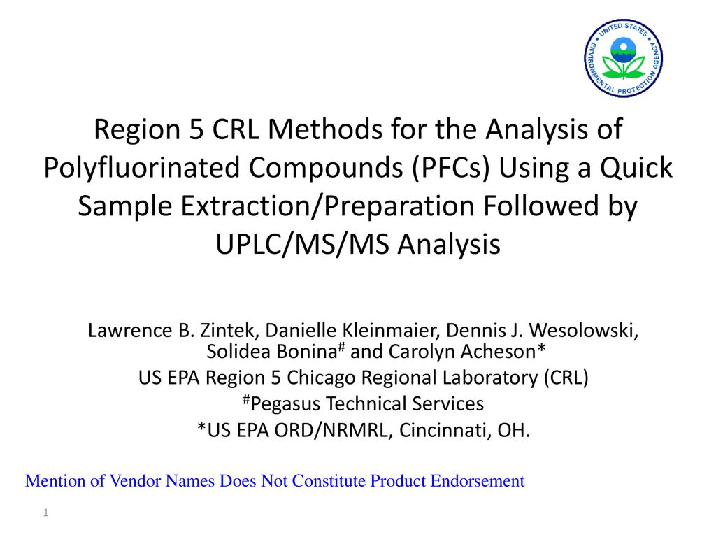 Region 5 CRL Methods for the Analysis of Polyfluorinated Compounds (PFCs) Using a Quick Sample Extraction/Preparation Followed by UPLC/MS/MS Analysis