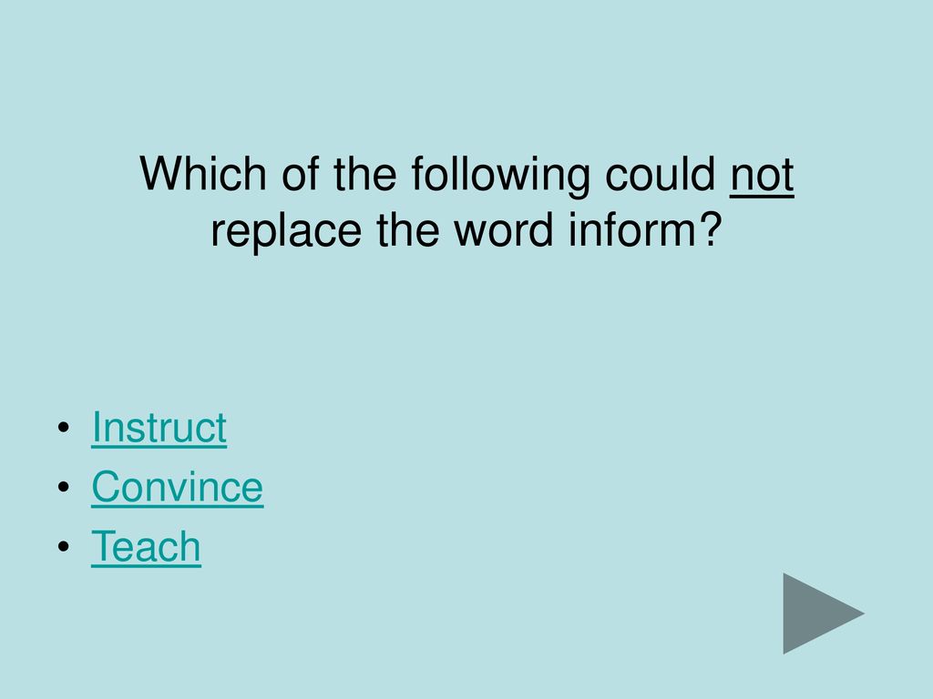 Which of the following could not replace the word inform