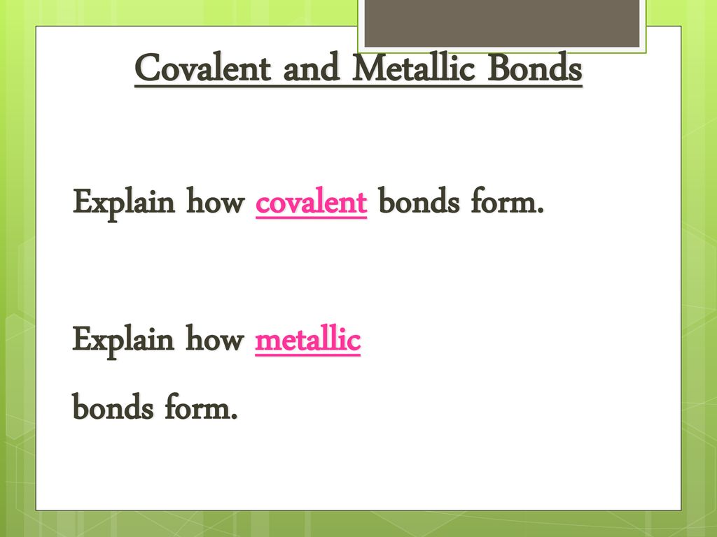 Covalent and Metallic Bonds