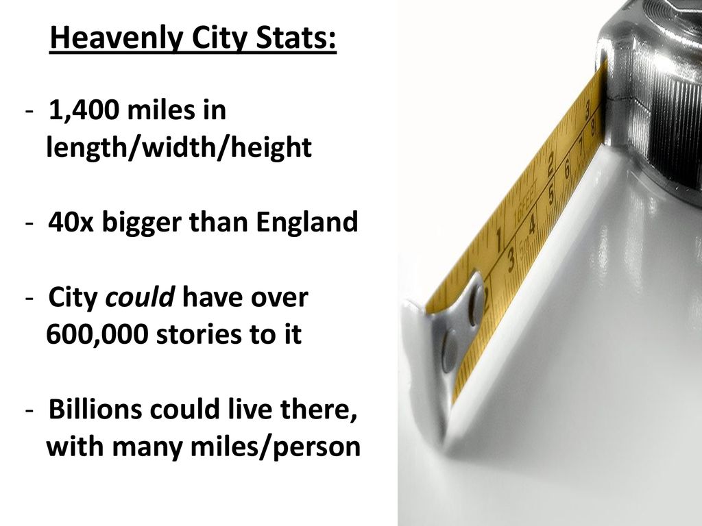 Heavenly City Stats: 1,400 miles in length/width/height