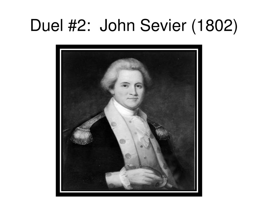 Duel #2: John Sevier (1802)
