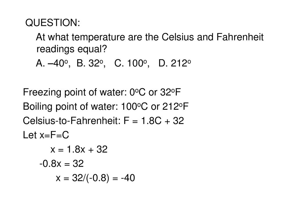 At what temperature are the Celsius and Fahrenheit readings equal? - ppt  download