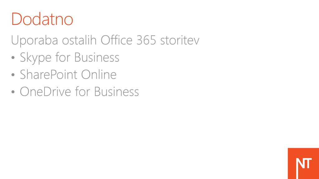 Dodatno Uporaba ostalih Office 365 storitev Skype for Business