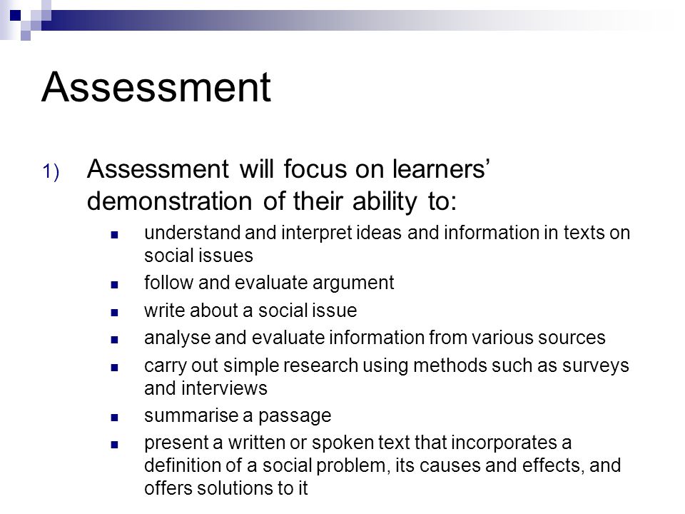 Assessment Assessment will focus on learners’ demonstration of their ability to: