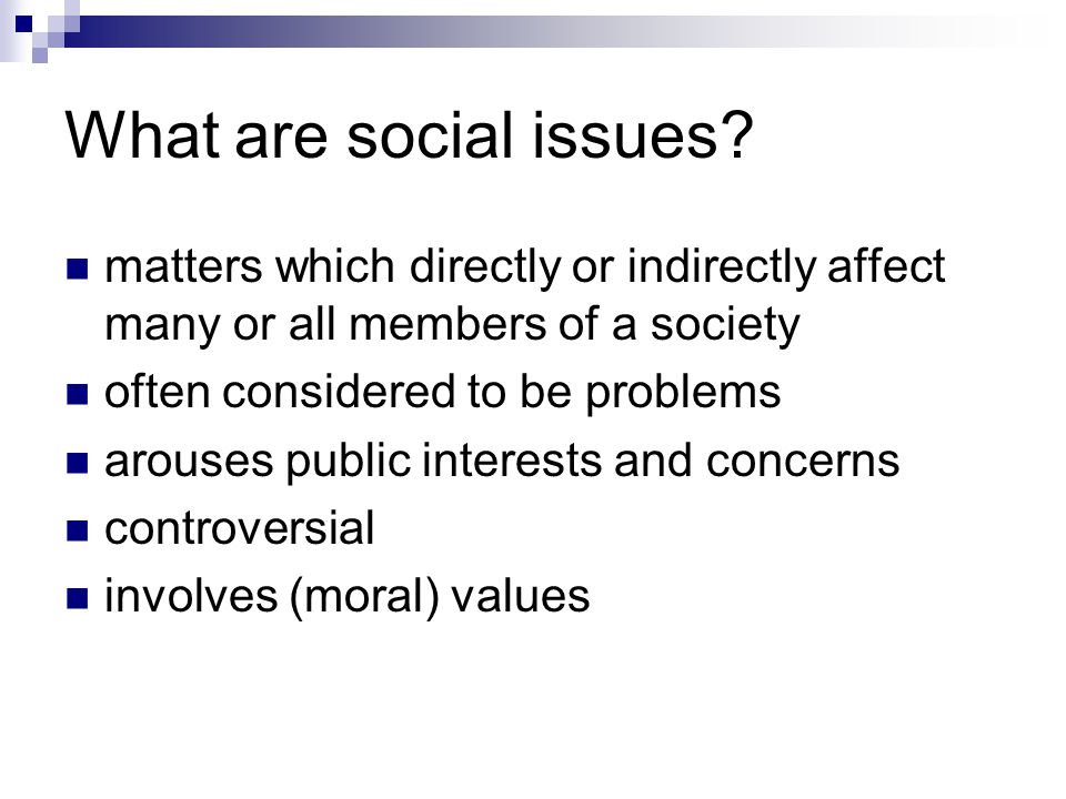 What are social issues matters which directly or indirectly affect many or all members of a society.