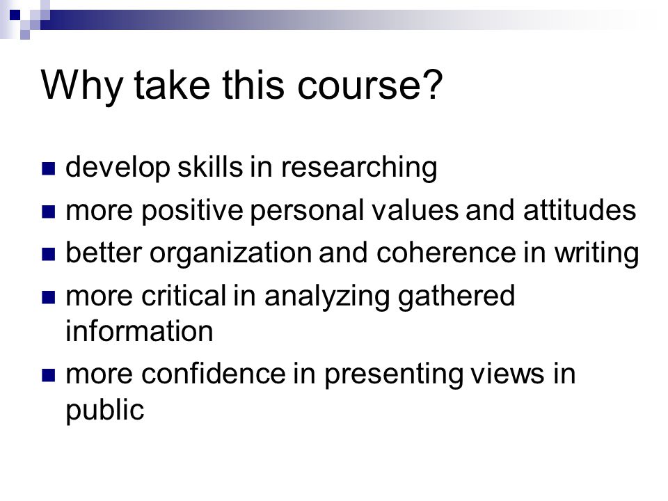 Why take this course develop skills in researching