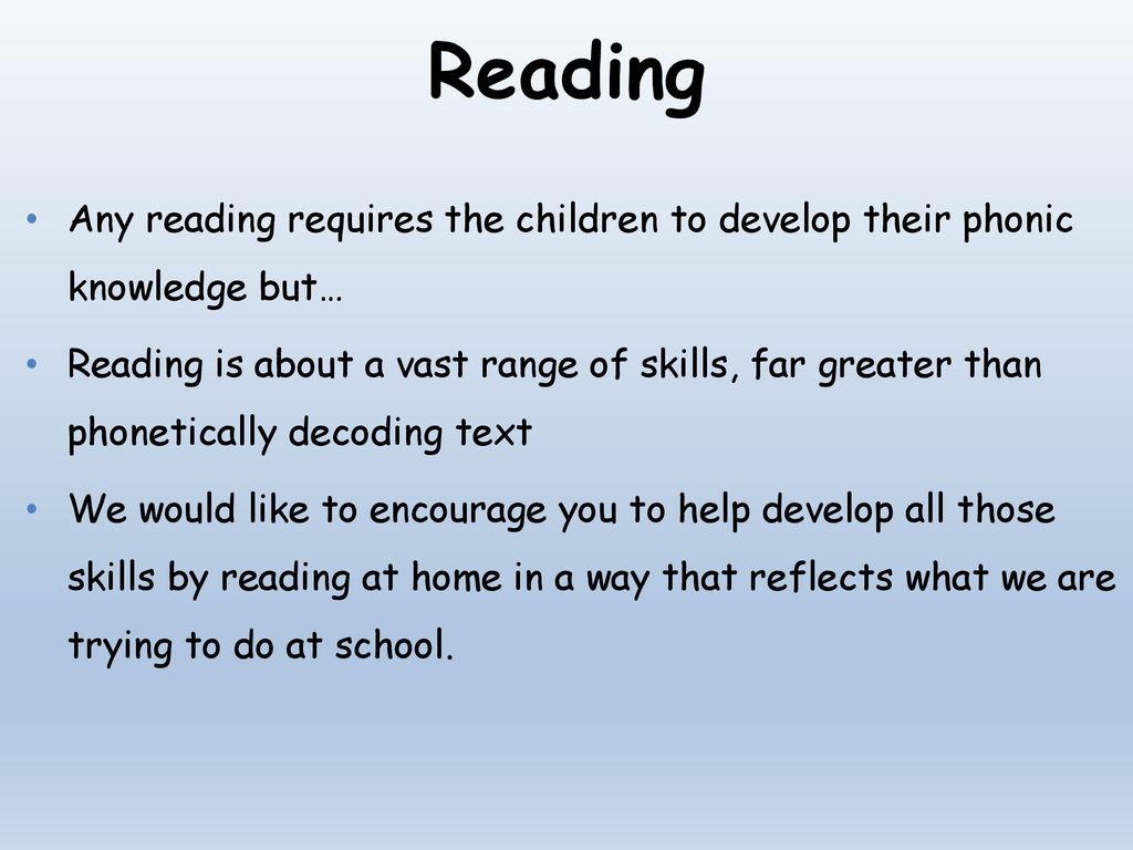 Reading Any reading requires the children to develop their phonic knowledge but…