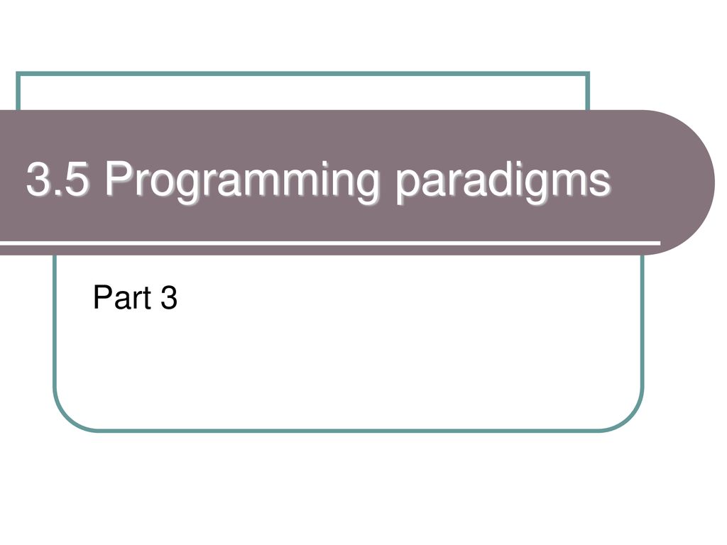 3.5 Programming paradigms - ppt download