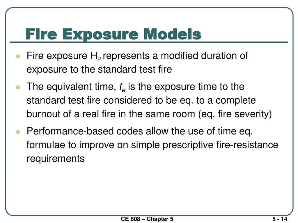 Fire Exposure Models Fire exposure H2 represents a modified duration of exposure to the standard test fire.