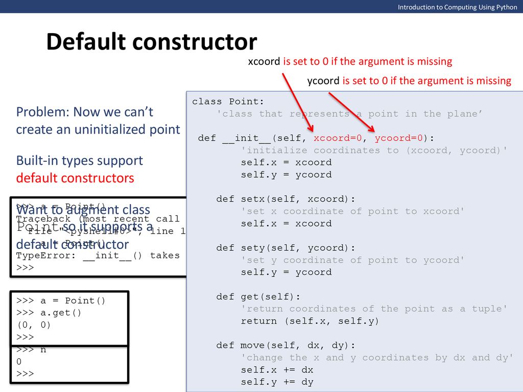 Default constructor Introduction to Computing Using Python. xcoord is set to 0 if the argument is missing.