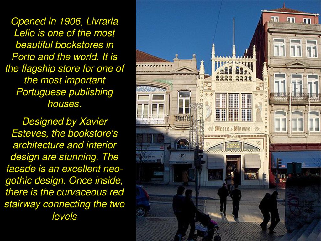 Opened in 1906, Livraria Lello is one of the most beautiful bookstores in Porto and the world. It is the flagship store for one of the most important Portuguese publishing houses.