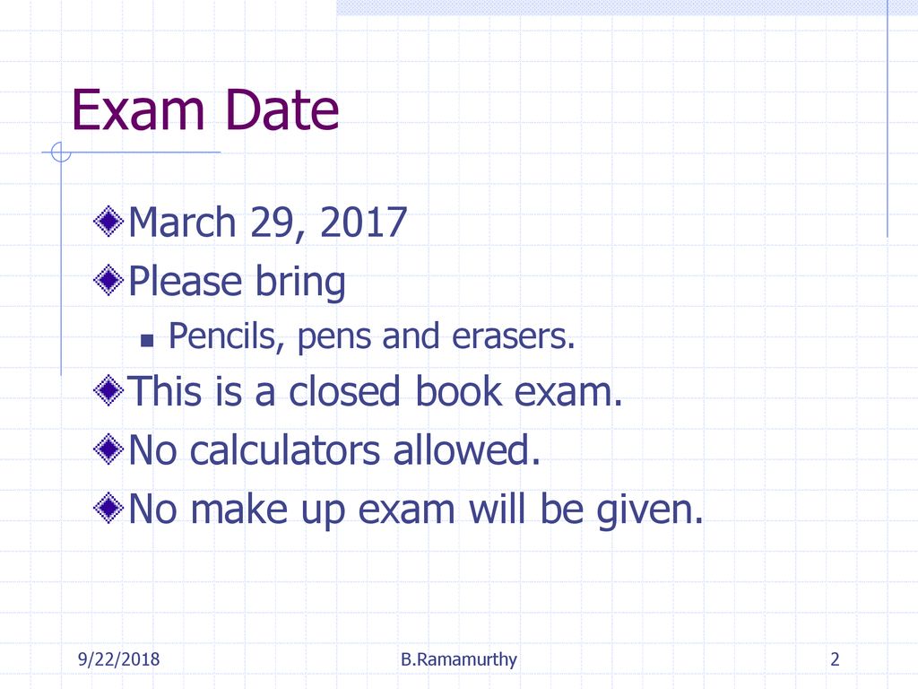 Exam Date March 29, 2017 Please bring This is a closed book exam.