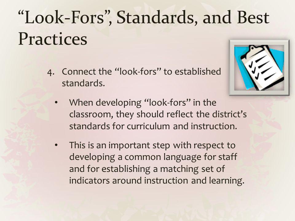 Look-Fors , Standards, and Best Practices