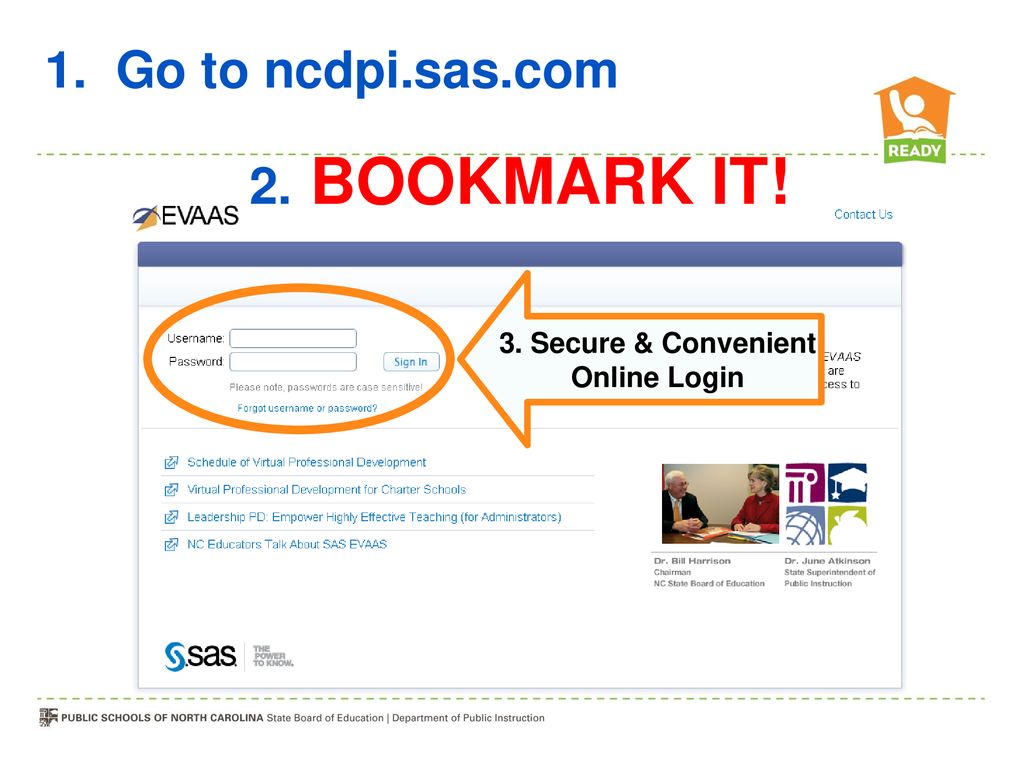 1. Go to ncdpi.sas.com 2. BOOKMARK IT! 3. Secure & Convenient