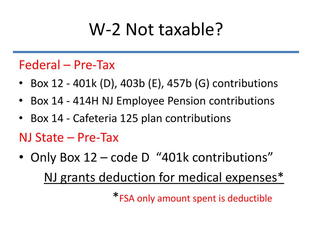 W-2 Not taxable Federal – Pre-Tax NJ State – Pre-Tax
