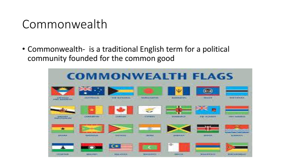 Commonwealth Commonwealth- is a traditional English term for a political community founded for the common good.