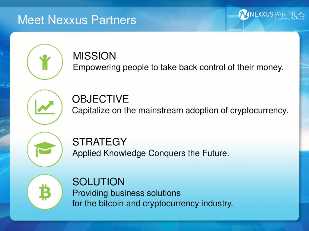 Meet Nexxus Partners MISSION OBJECTIVE STRATEGY SOLUTION