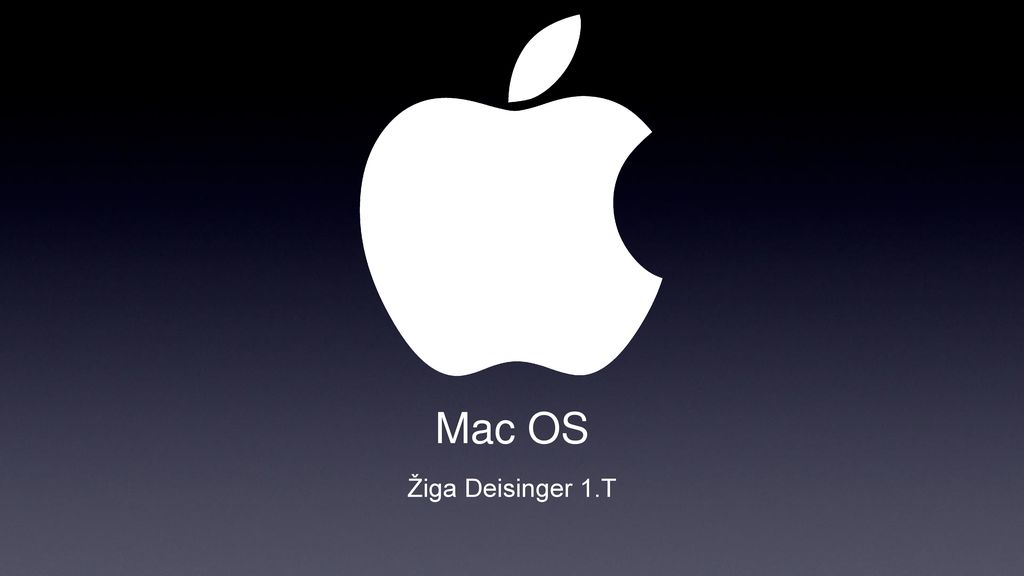 Mac OS Žiga Deisinger 1.T