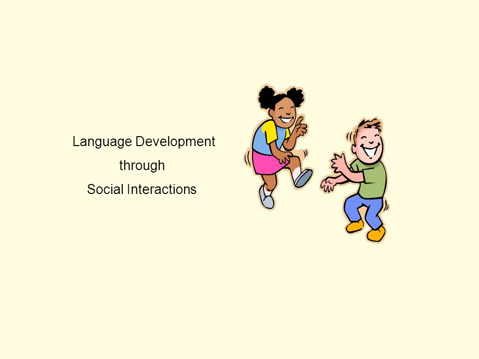 Language Development through Social Interactions