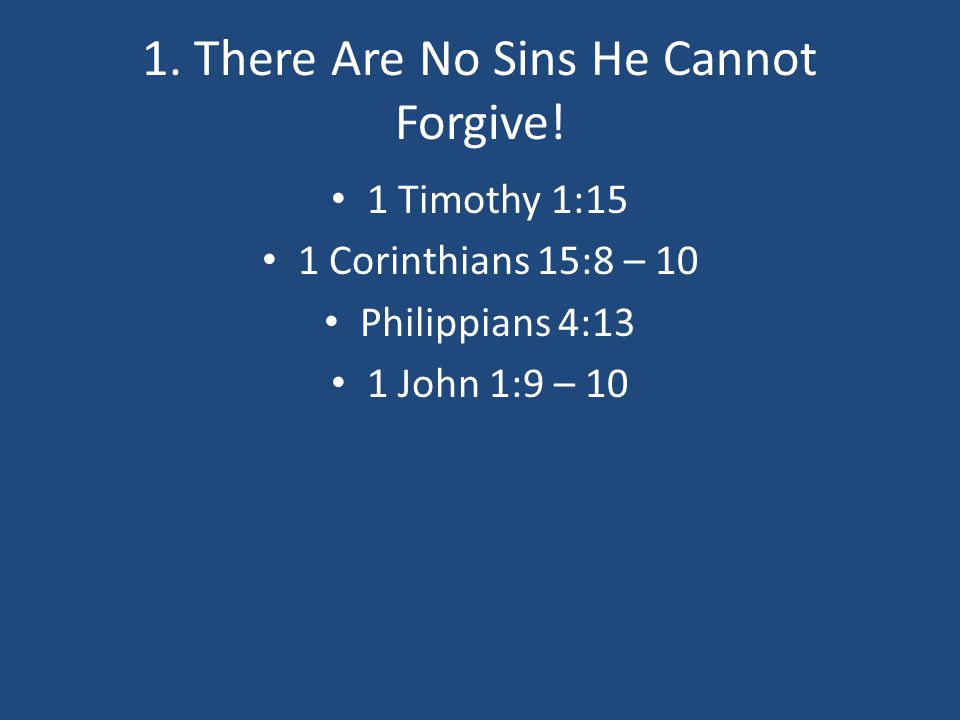 1. There Are No Sins He Cannot Forgive!