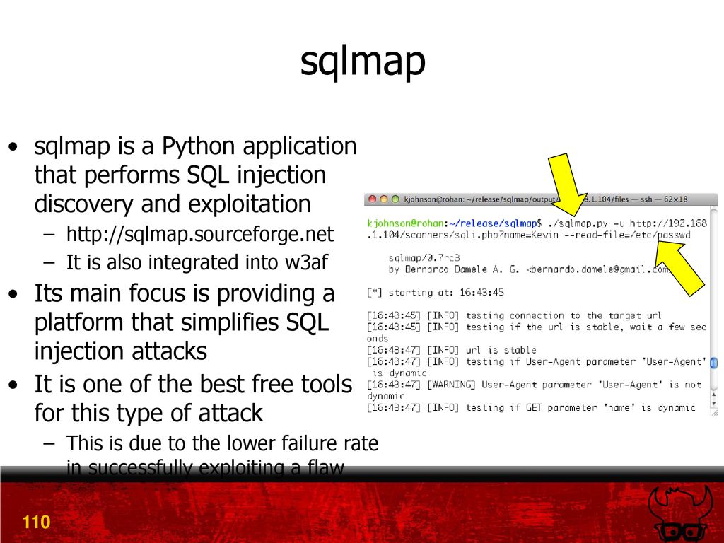 sqlmap sqlmap is a Python application that performs SQL injection discovery and exploitation.