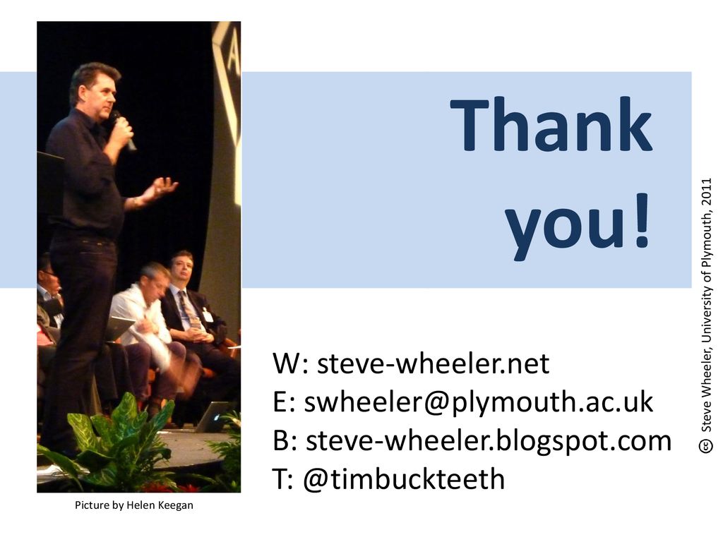 Thank you! W: steve-wheeler.net E:
