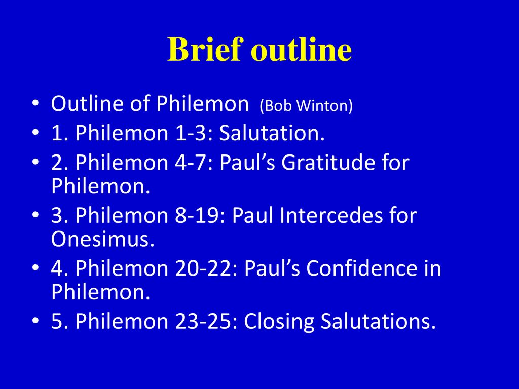 Brief outline Outline of Philemon (Bob Winton)