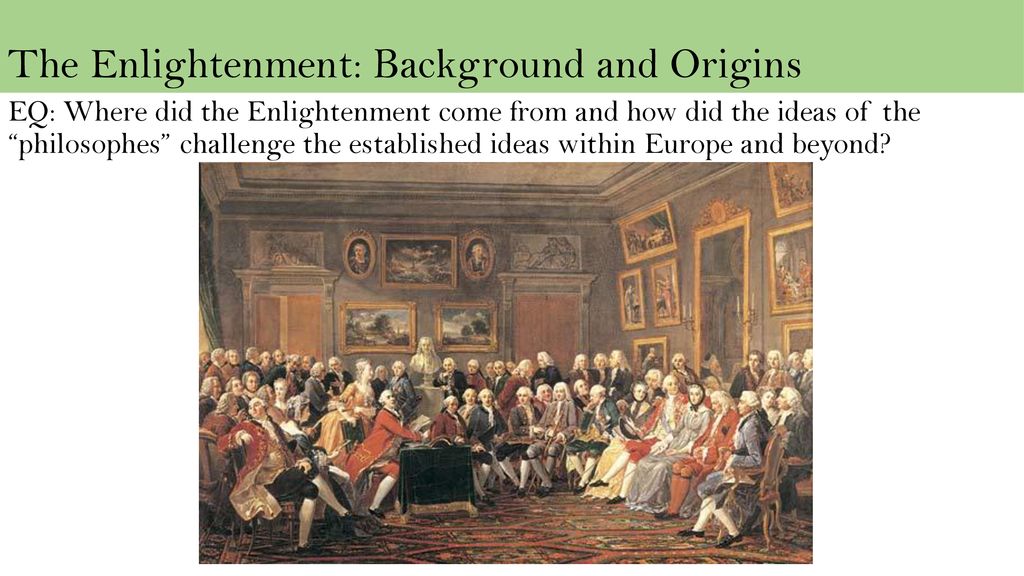 The Enlightenment: Background and Origins - ppt download