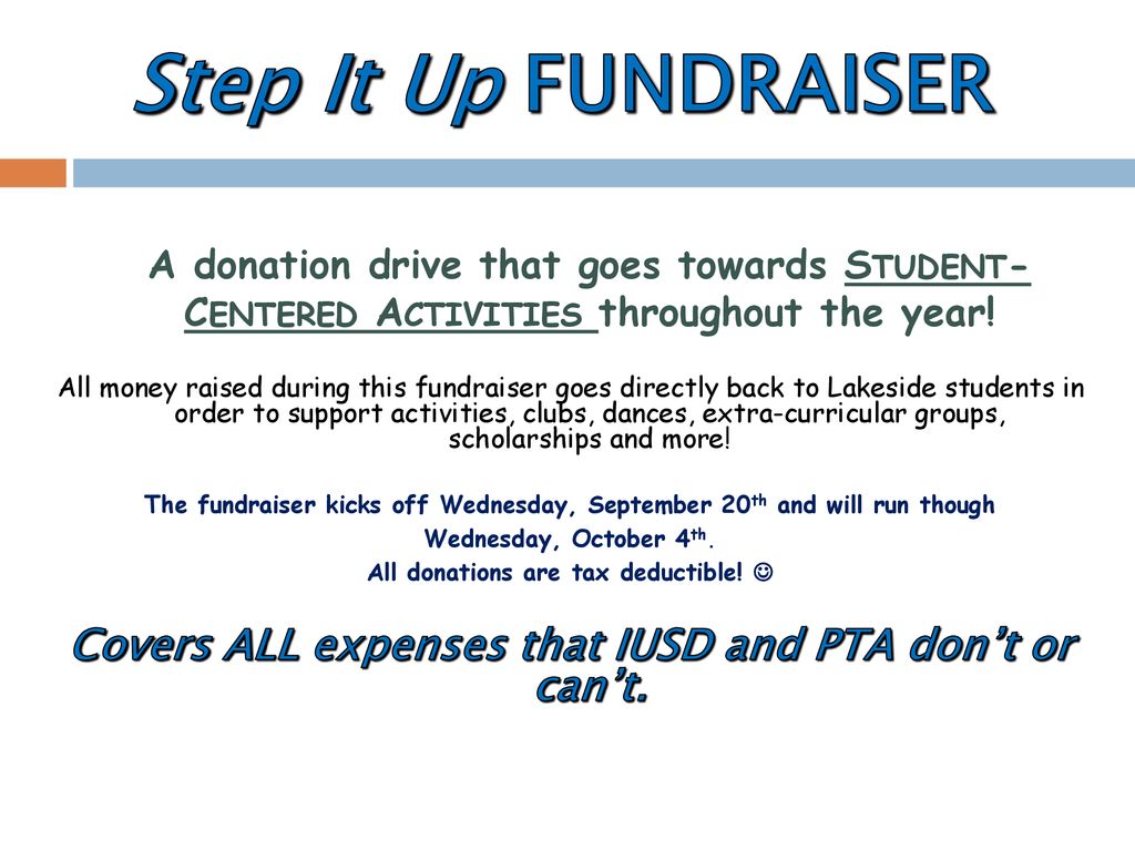 Step It Up FUNDRAISER A donation drive that goes towards Student-Centered Activities throughout the year!