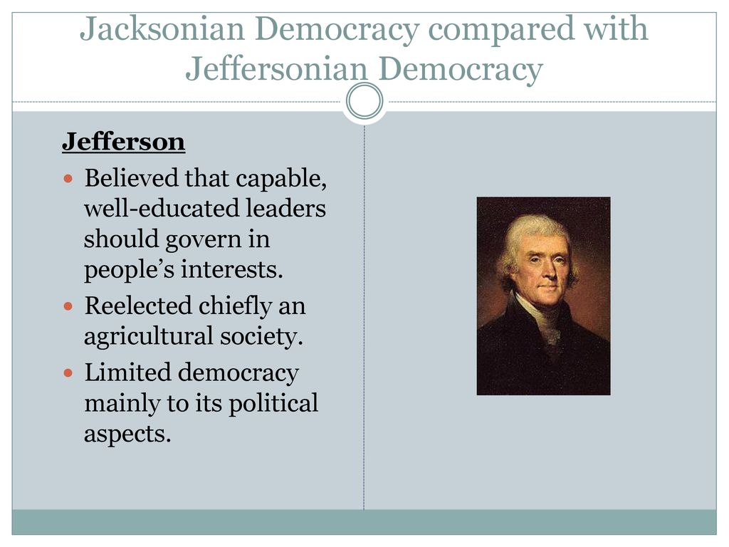 jacksonian democracy vs jeffersonian democracy comparison