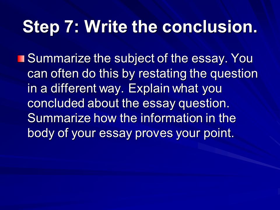 Step 7: Write the conclusion.