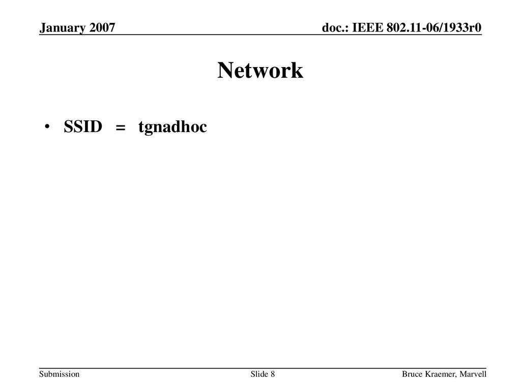 Network SSID = tgnadhoc January 2007 January 2007