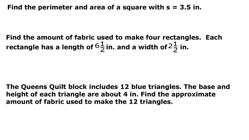 Find the perimeter and area of a square with s = 3.5 in.