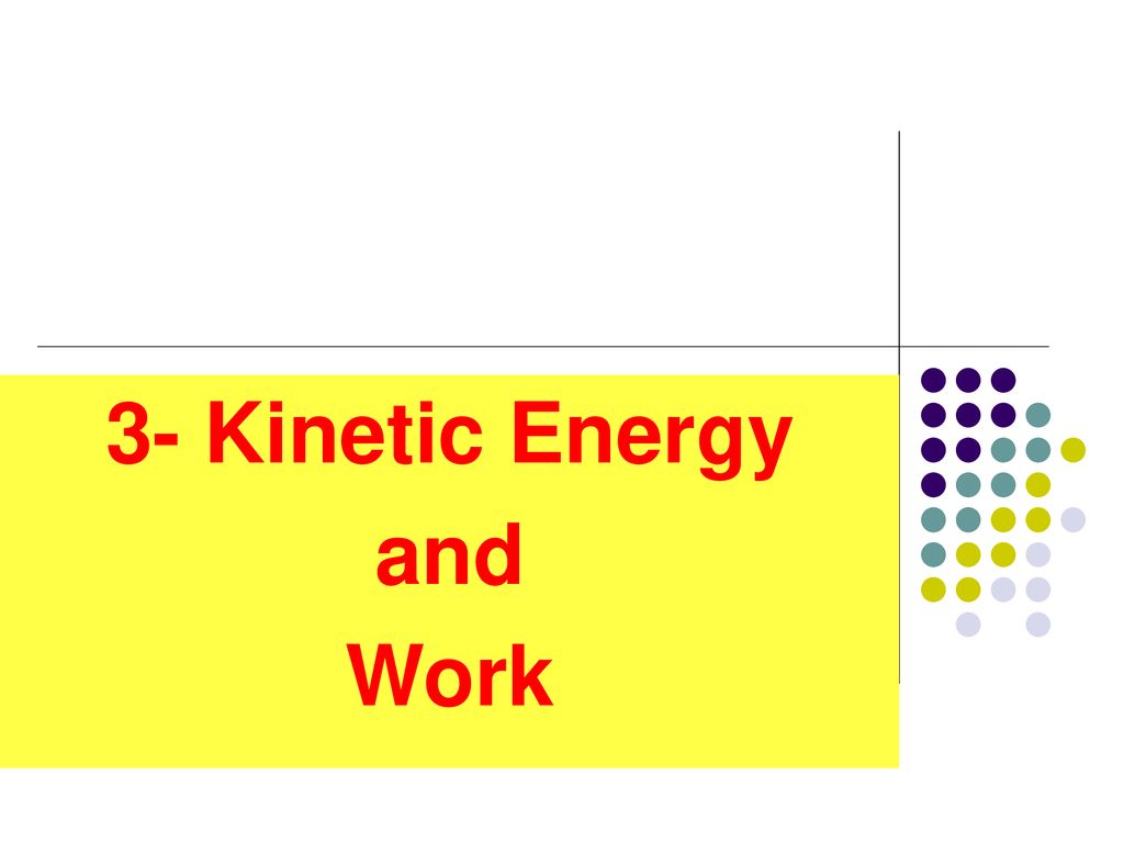 3- Kinetic Energy and Work Vectors
