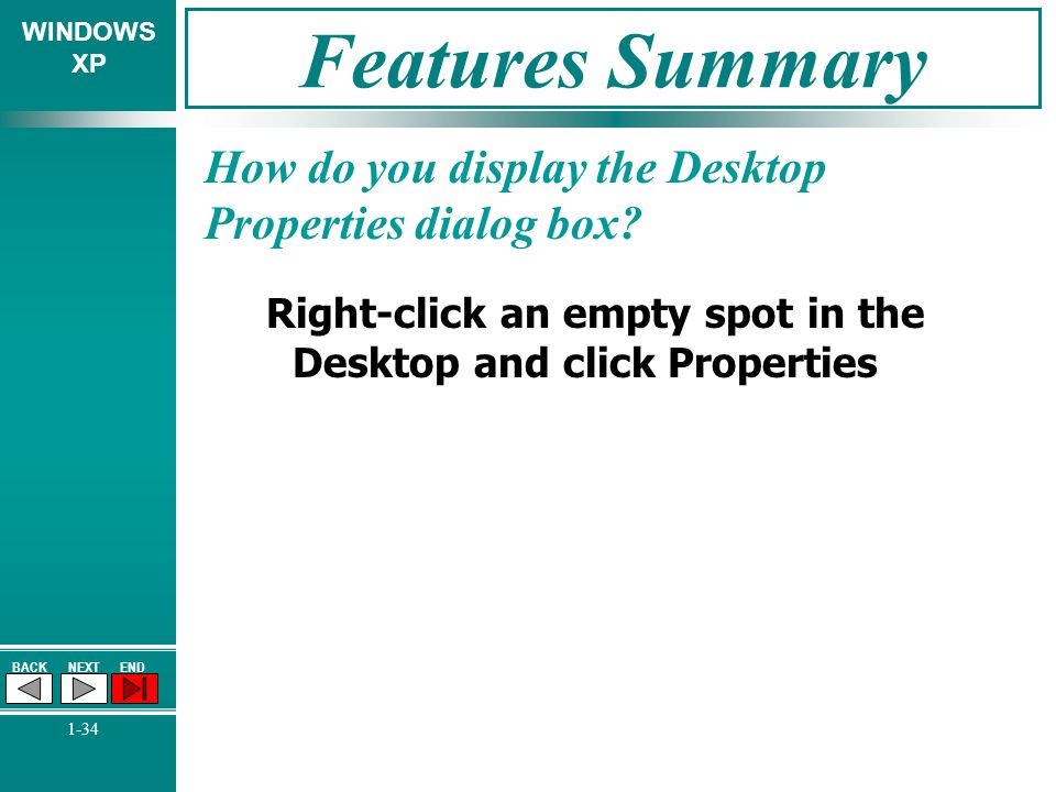 Features Summary How do you display the Desktop Properties dialog box