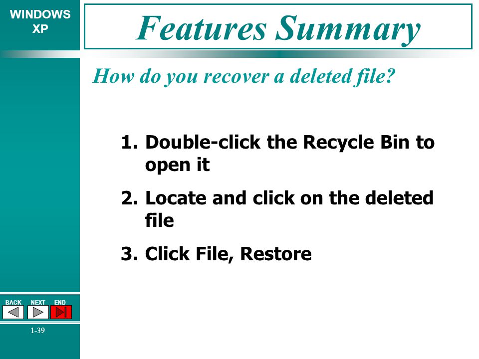 Features Summary How do you recover a deleted file